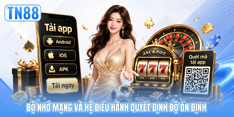 Bộ nhớ mạng và hệ điều hành quyết định độ ổn định Bộ nhớ mạng và hệ điều hành quyết định độ ổn định