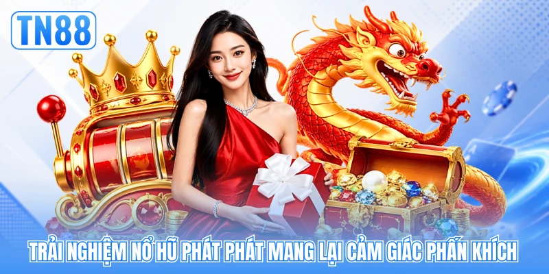Trải nghiệm nổ hũ phát phát mang lại cảm giác phấn khích Trải nghiệm nổ hũ phát phát mang lại cảm giác phấn khích